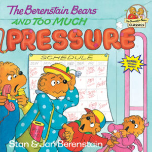 The Berenstain Bears - And Too Much Pressure