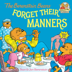 The Berenstain Bears - Forget Their Manners