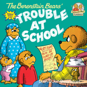 The Berenstain Bears - Trouble at School